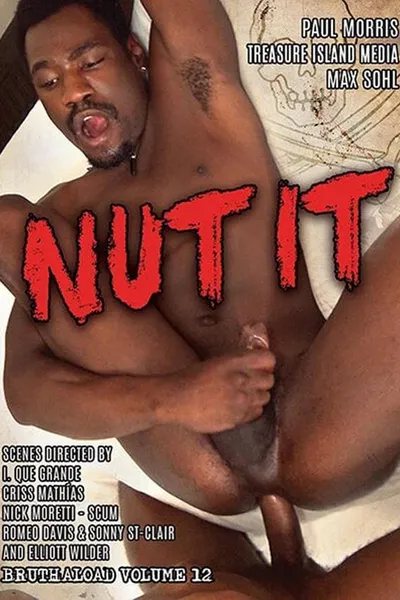 BruthaLoad 12: Nut It