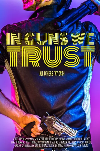 In Guns We Trust