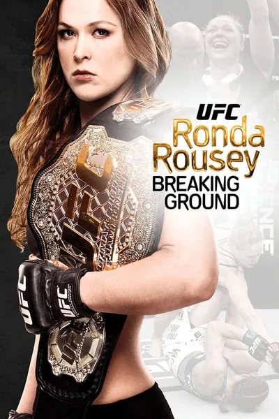 Ronda Rousey: Breaking Ground