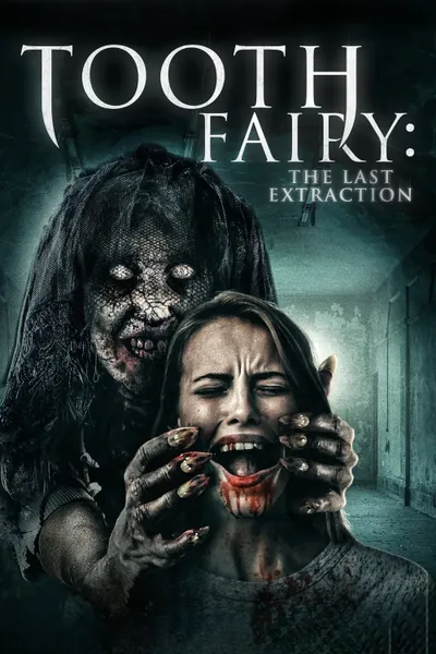 Tooth Fairy: The Last Extraction