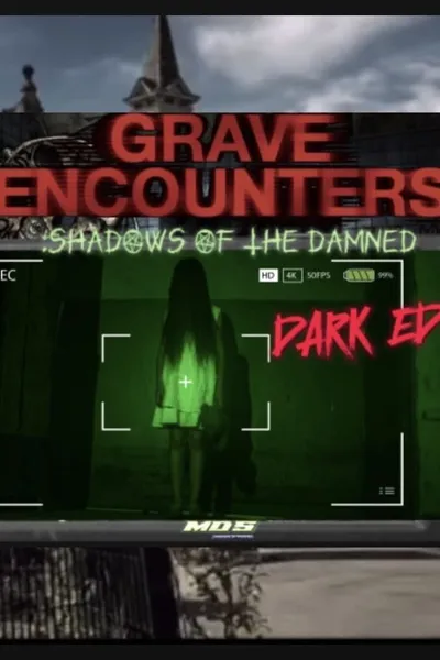 Grave Encounters: Shadows Of The Damned DARK EDITION