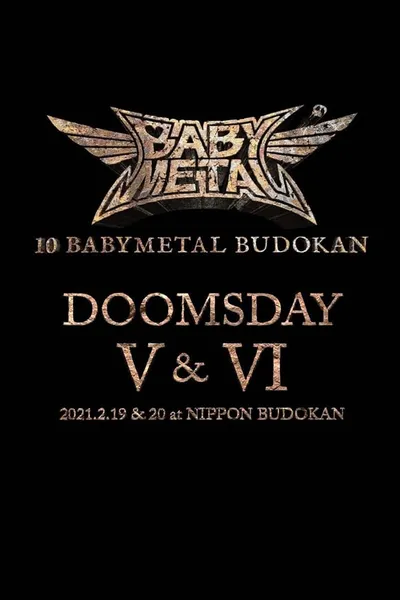 10 BABYMETAL BUDOKAN - DOOMSDAY V & VI