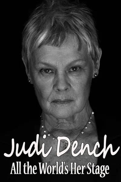 Judi Dench: All the World's Her Stage