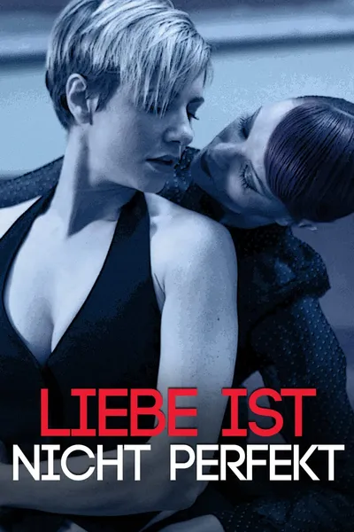 Liebe ist nicht perfekt