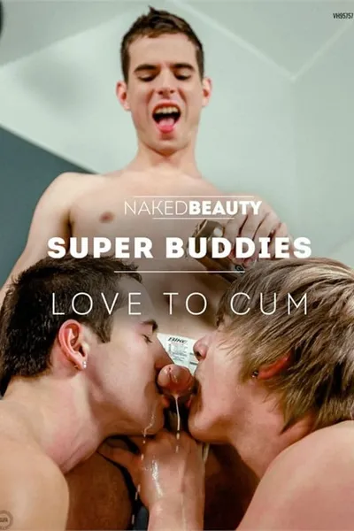 Super Buddies Love To Cum