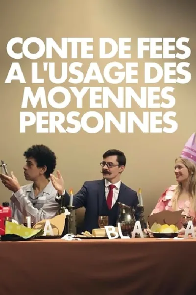 Conte de fées à l'usage des moyennes personnes