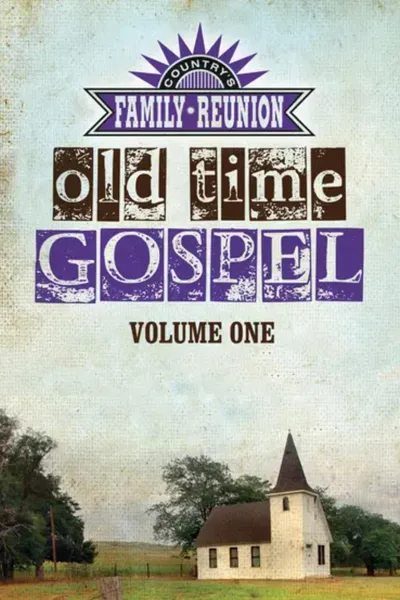 Country's Family Reunion: Old Time Gospel Volume One