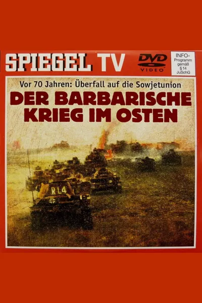 From Blitzkrieg to Barbarism – The War of Annihilation Against the Soviet Union