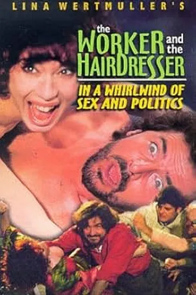 The Worker and the Hairdresser in a Whirlwind of Sex and Politics