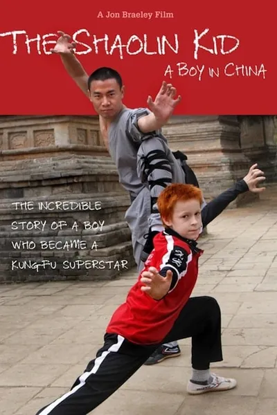 The Shaolin Kid: A Boy In China