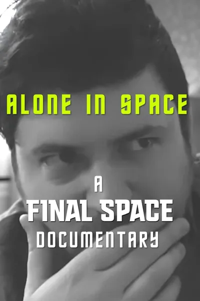 Alone in Space: A Final Space Documentary