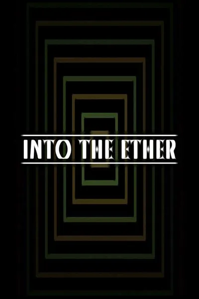 Into the Ether