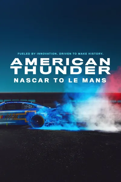 American Thunder: NASCAR to Le Mans