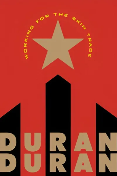 Duran Duran: Working for the Skin Trade