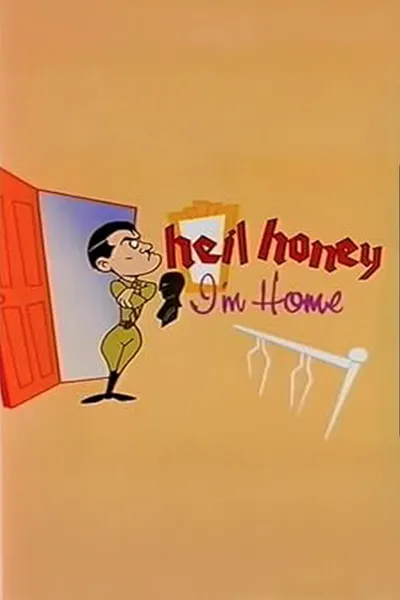 Heil Honey I'm Home!