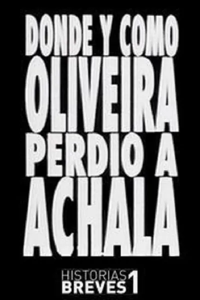 Historias Breves I: Dónde y cómo Oliveira perdió a Achala