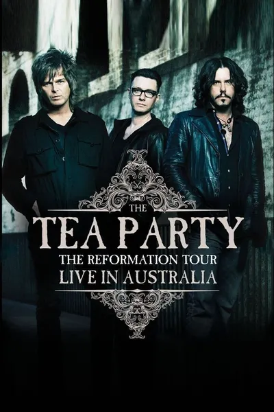 The Tea Party : The Reformation Tour - Live from Australia