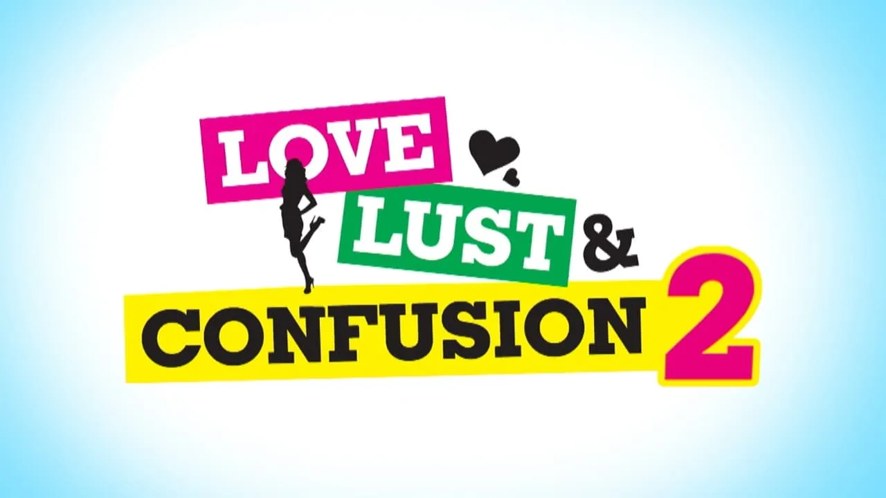 Love Lust and Confusion