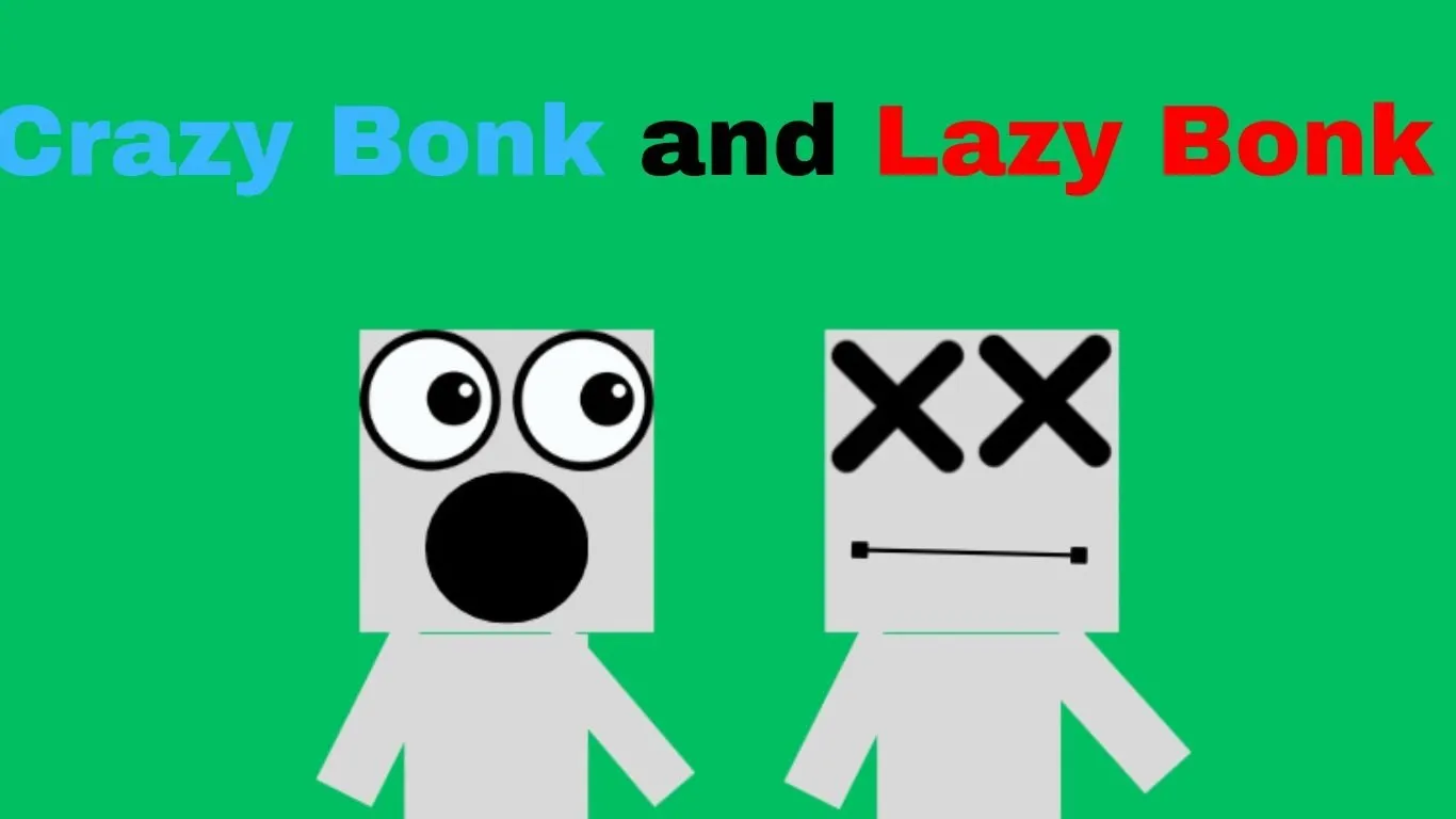 Crazy Bonk and Lazy Bonk