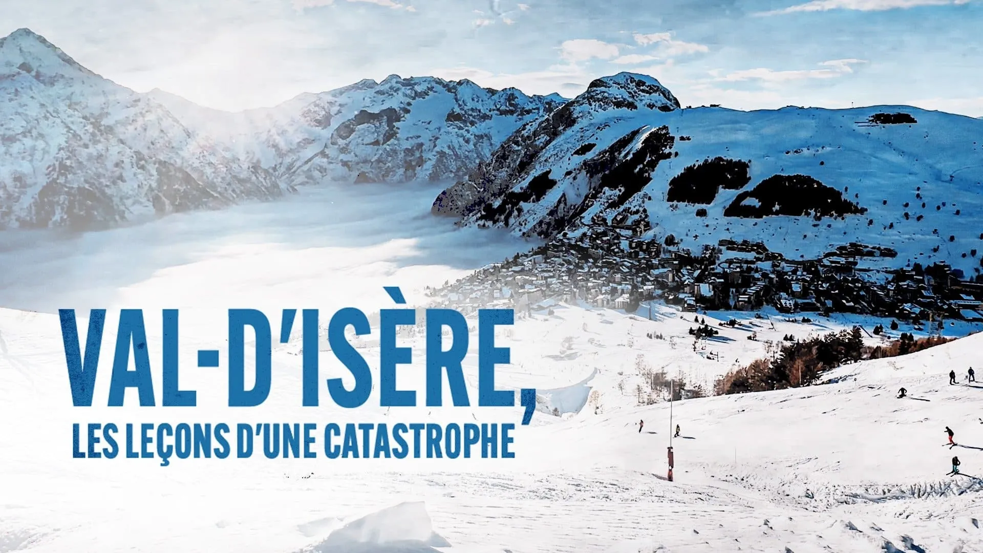 Val d'Isère : Les lecons d'une catastrophe