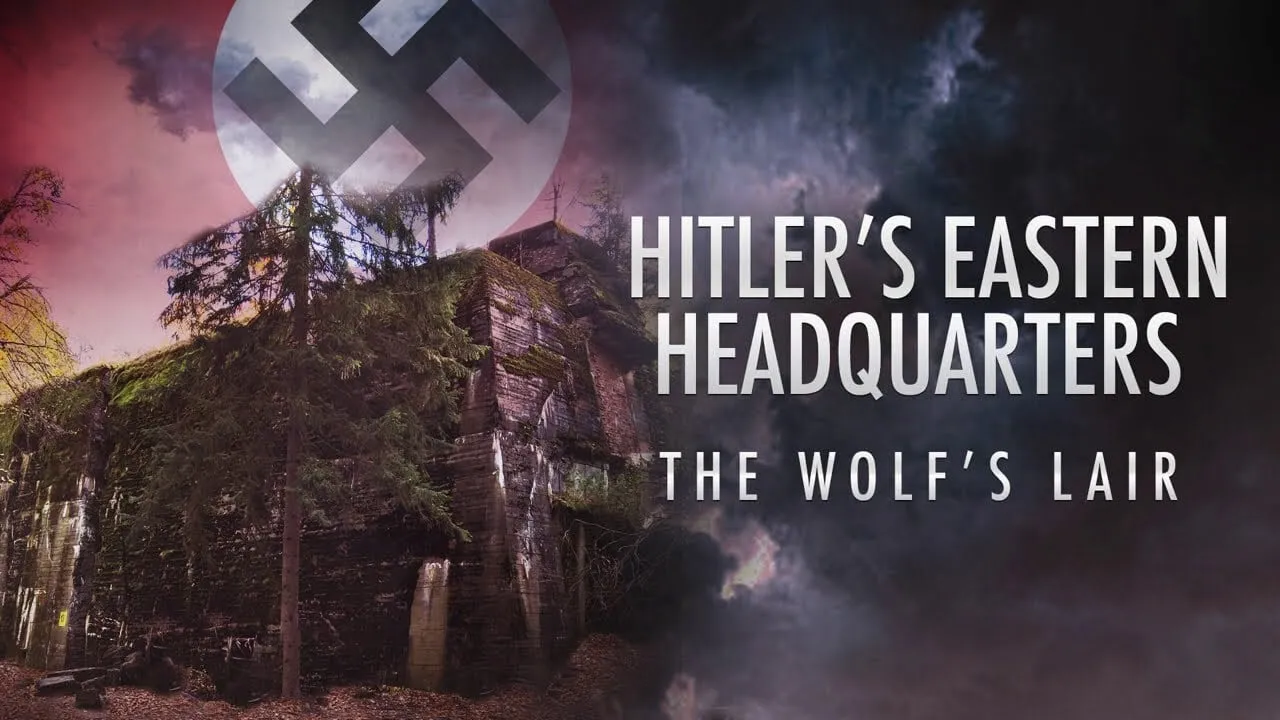 Hitler's Eastern Headquarters: The Wolf's Lair