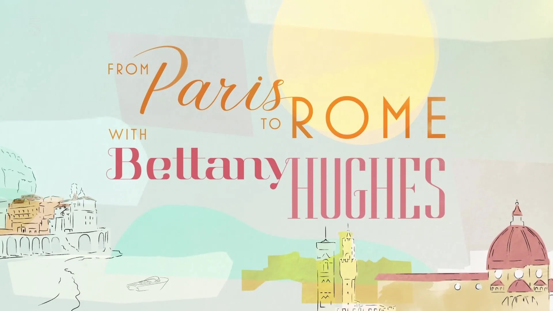 From Paris to Rome with Bettany Hughes