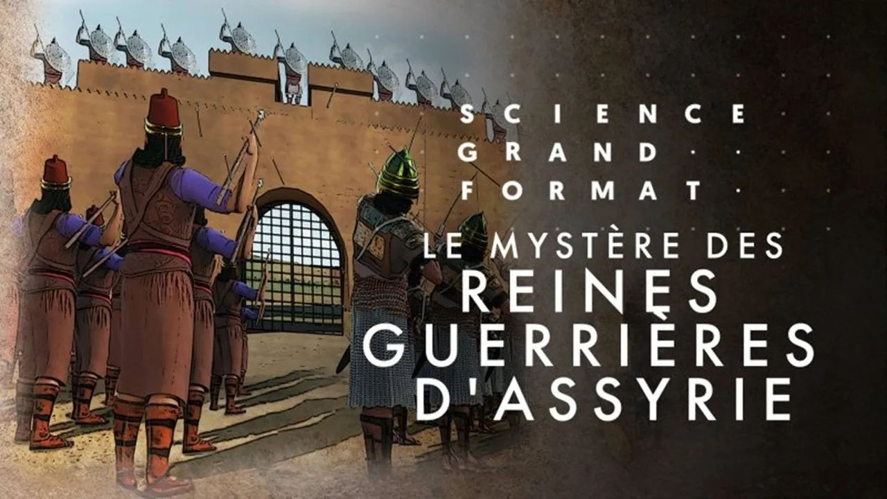 Le mystère des reines guerrières d'assyrie