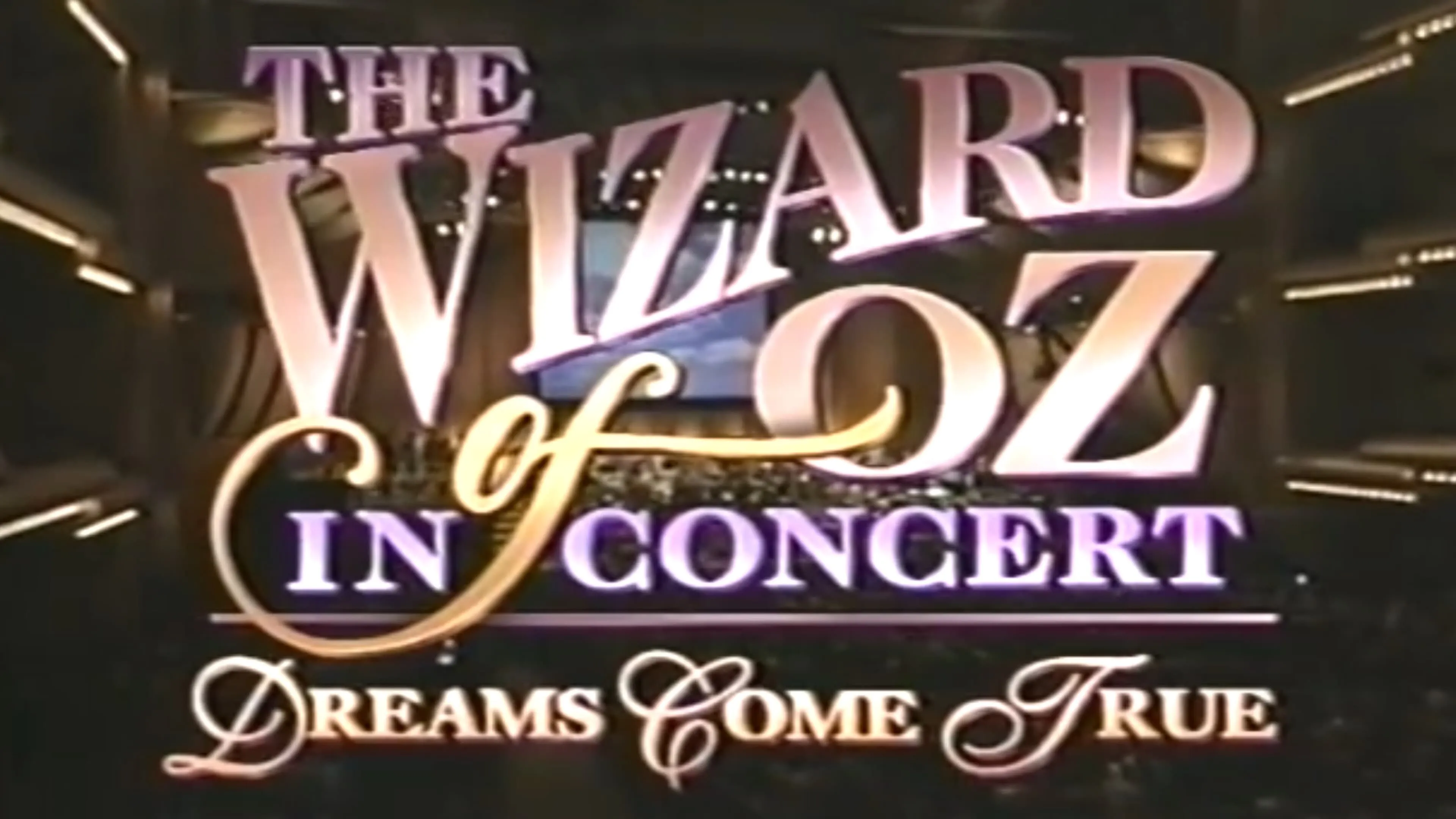 The Wizard of Oz in Concert: Dreams Come True