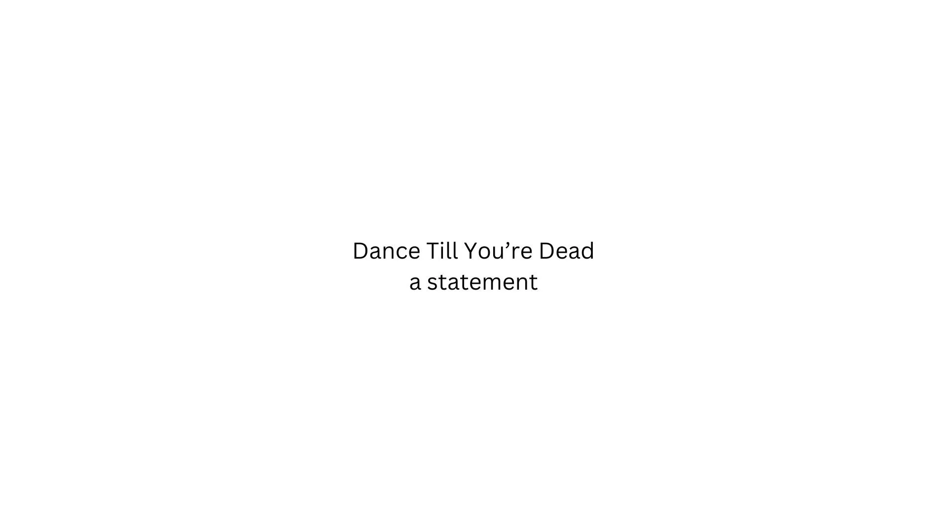 Dance Till You're Dead