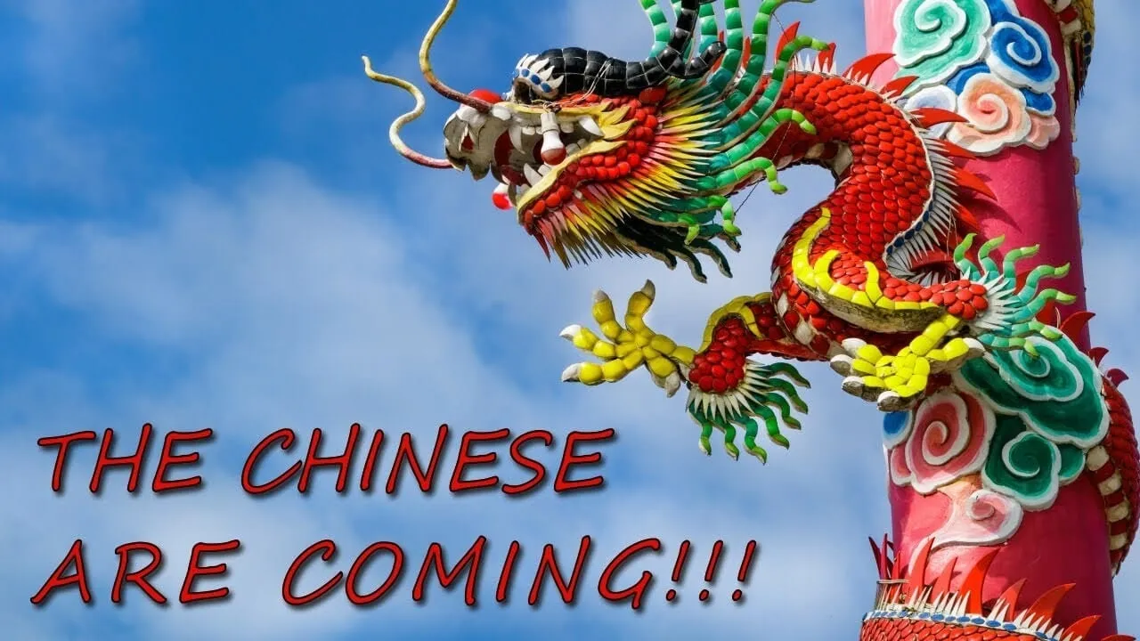 The Chinese Are Coming