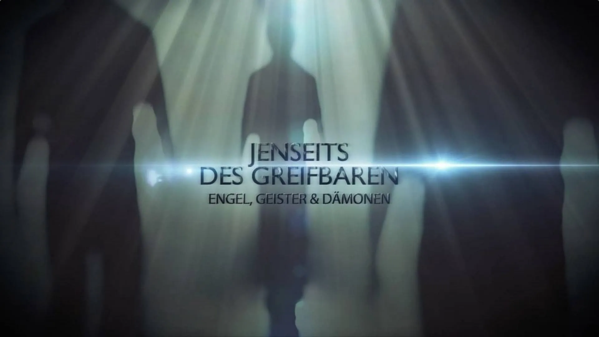 Jenseits des Greifbaren - Engel, Geister und Dämonen