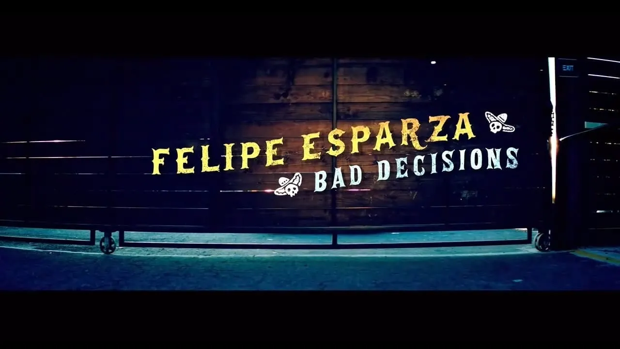 Felipe Esparza: Bad Decisions