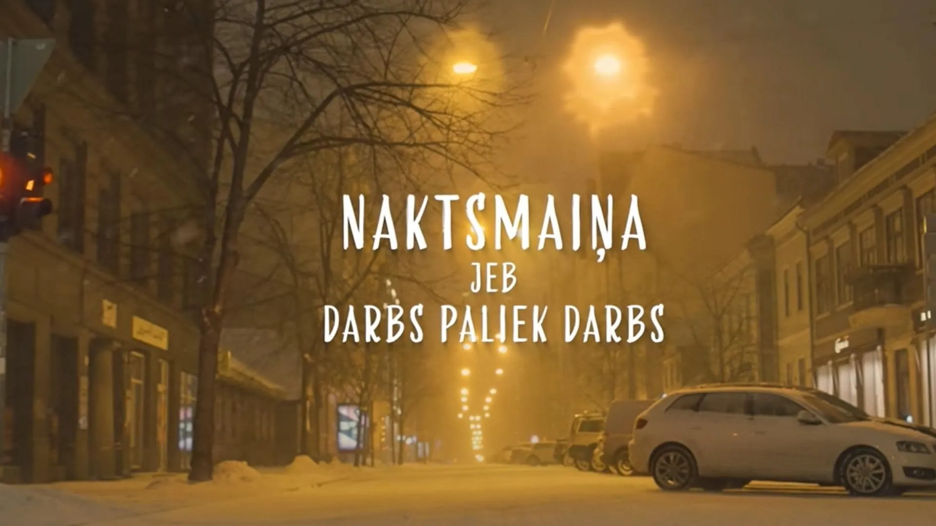 Naktsmaiņa jeb darbs paliek darbs