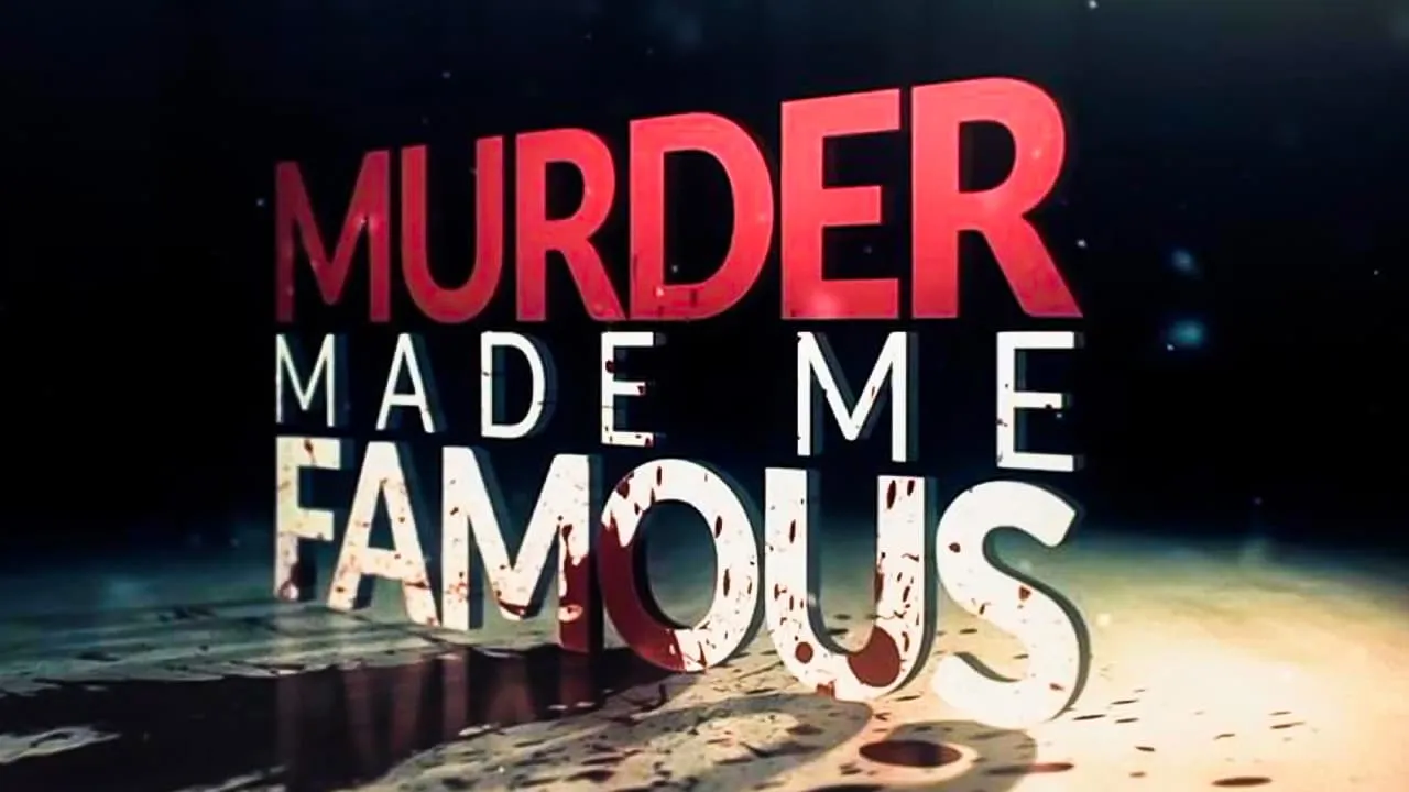 Murder Made Me Famous