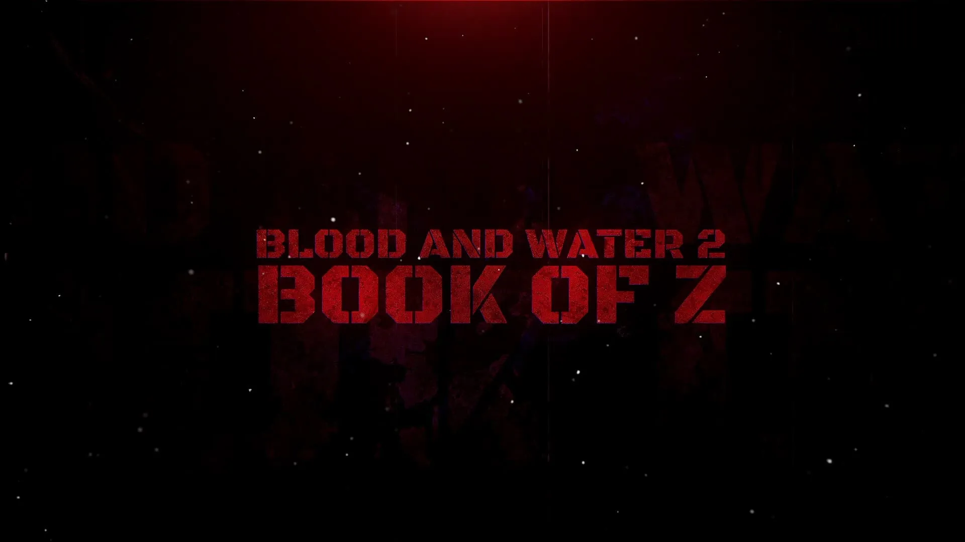 Blood and Water II: Book of Z