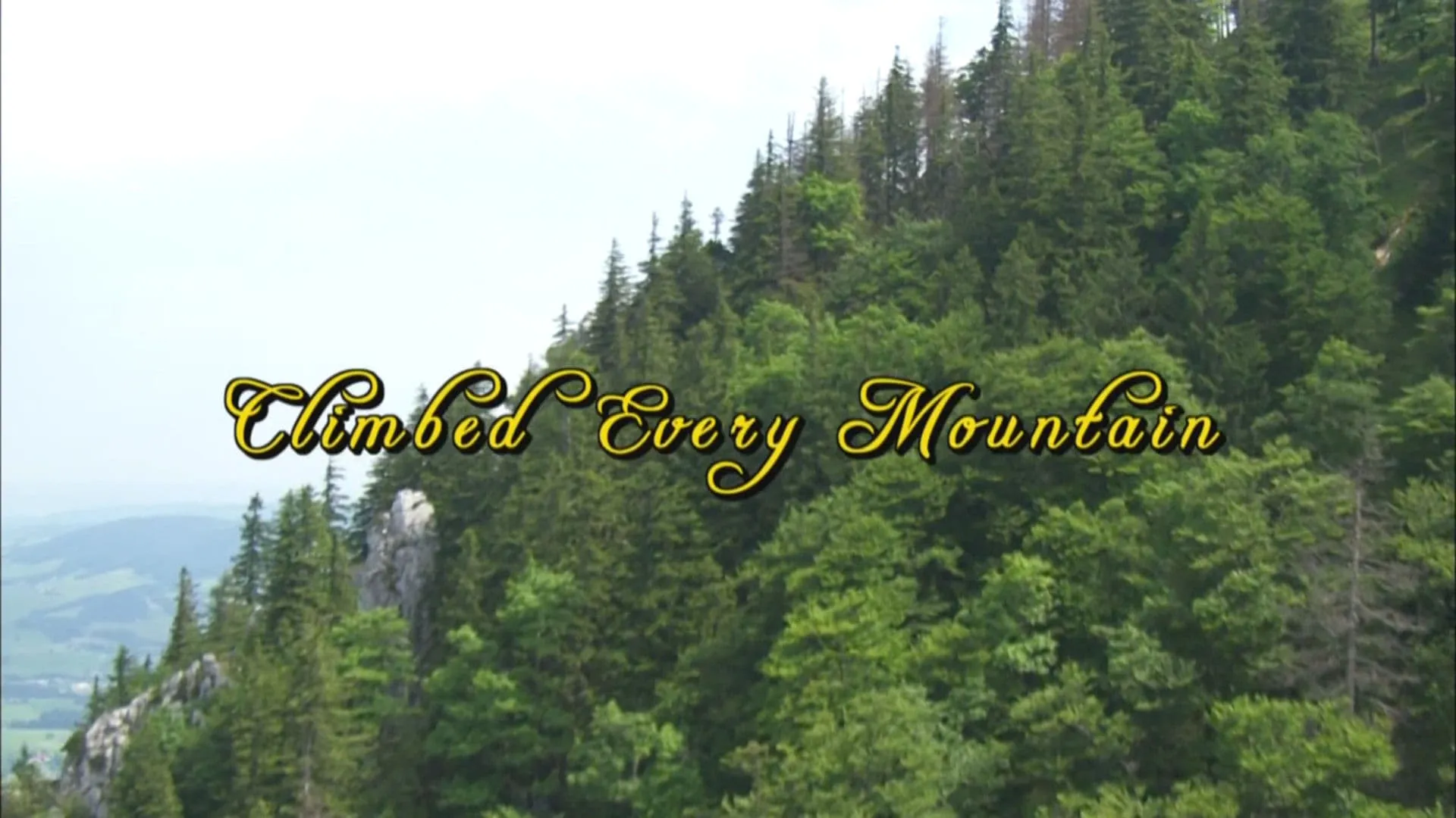 Climbed Every Mountain: The Story Behind the Sound of Music