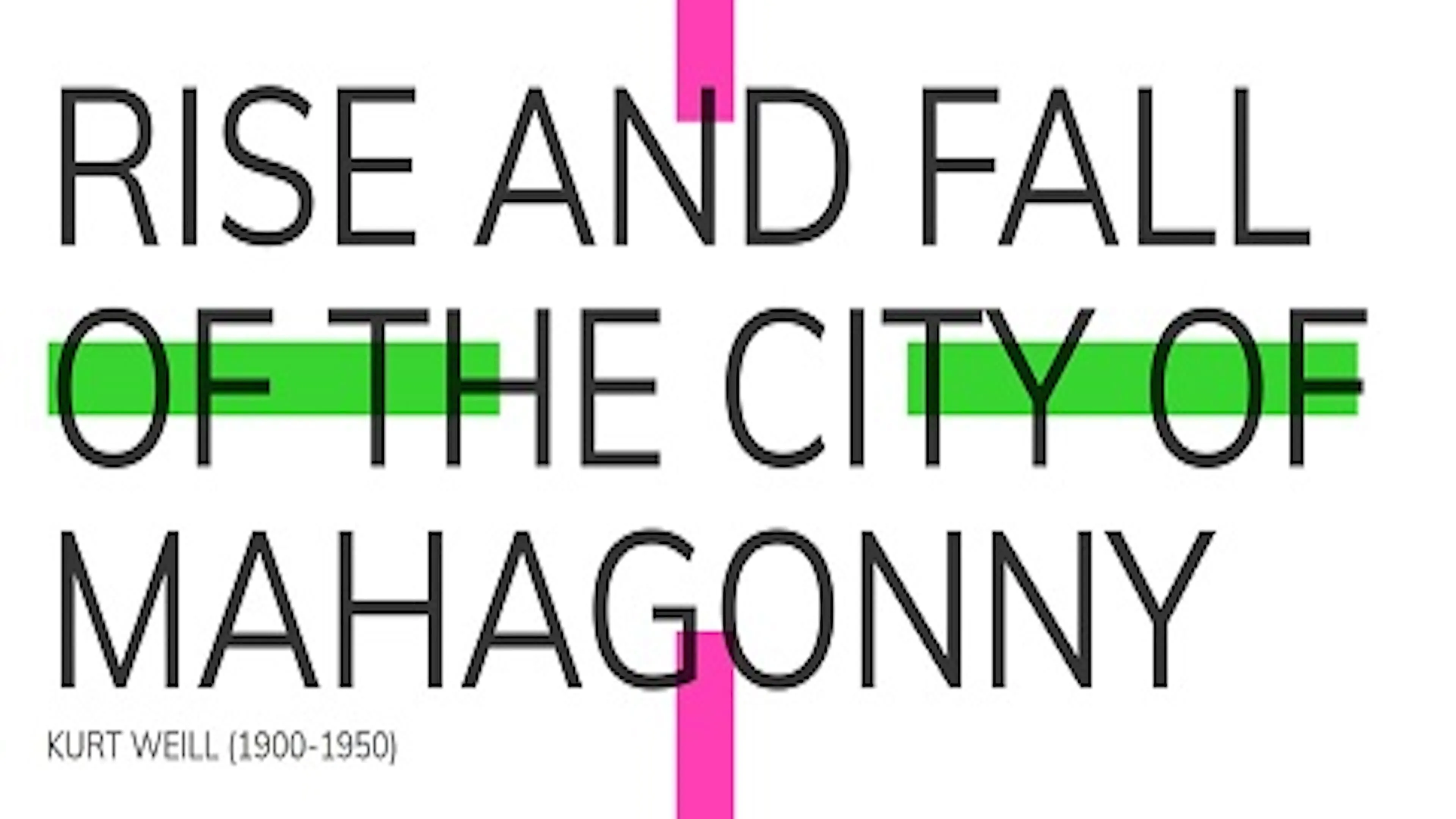 Rise and Fall of the City of Mahagonny