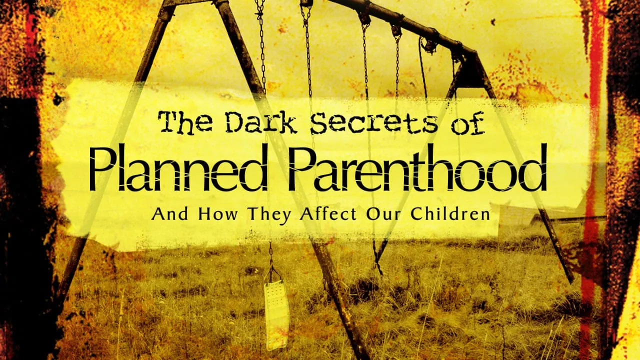 The Dark Secrets of Planned Parenthood