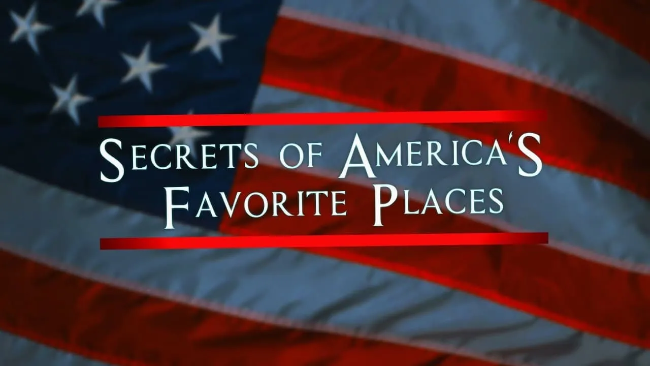 Secrets of America's Favorite Places