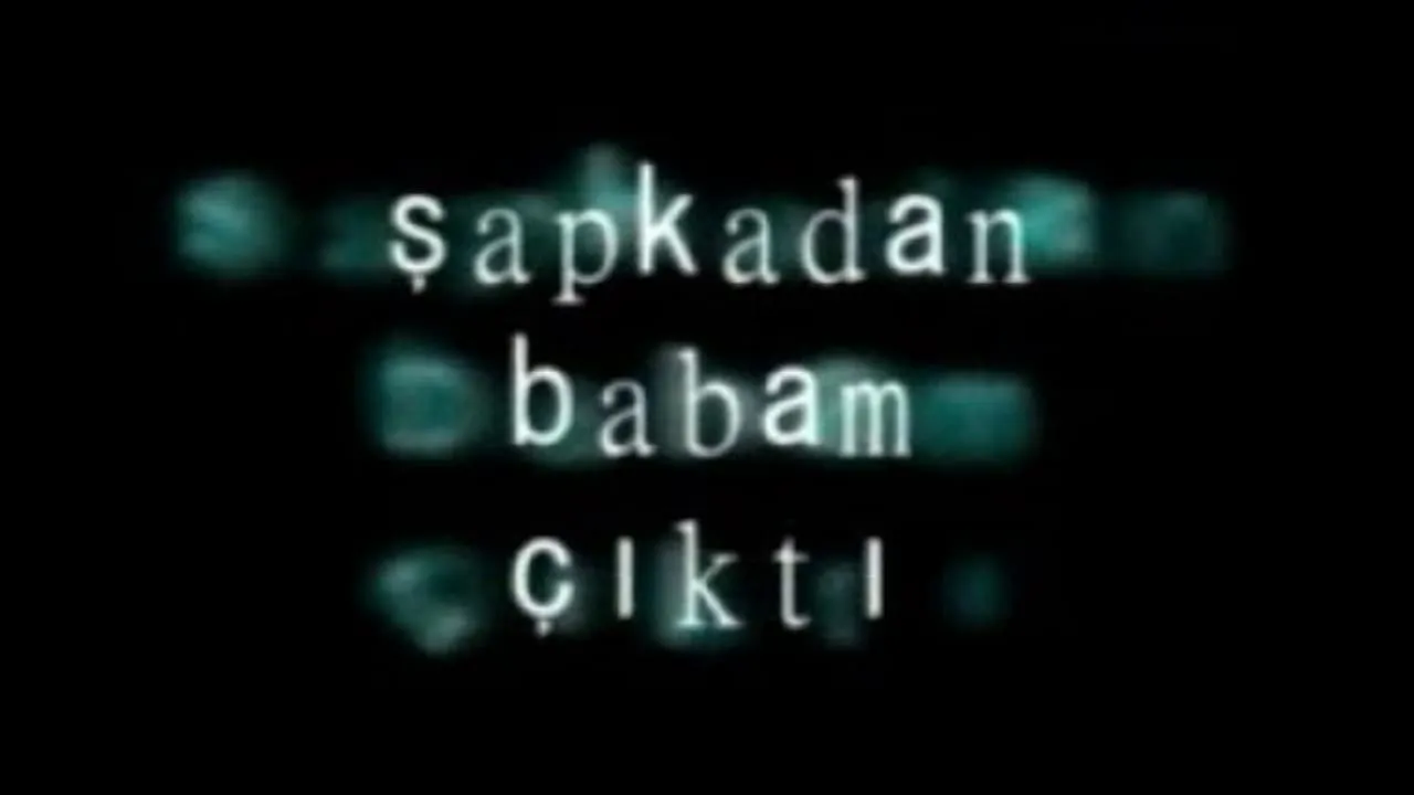 Şapkadan Babam Çıktı