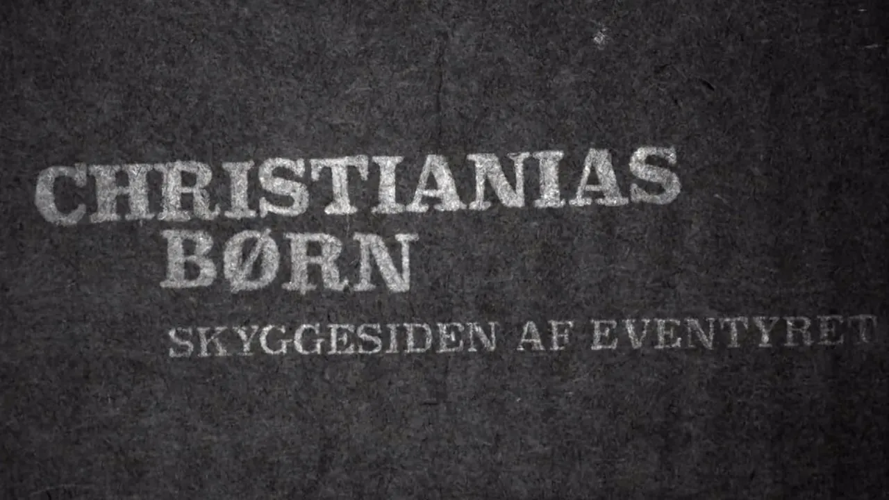 Christianias Børn: Skyggesiden af eventyret