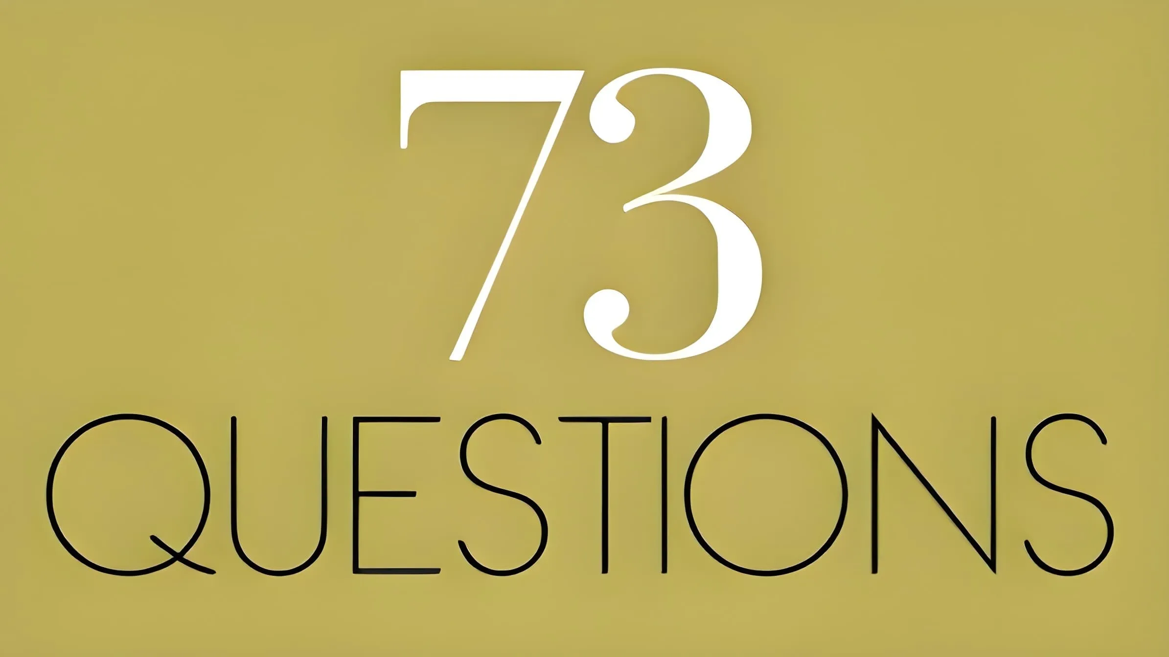 73 Questions