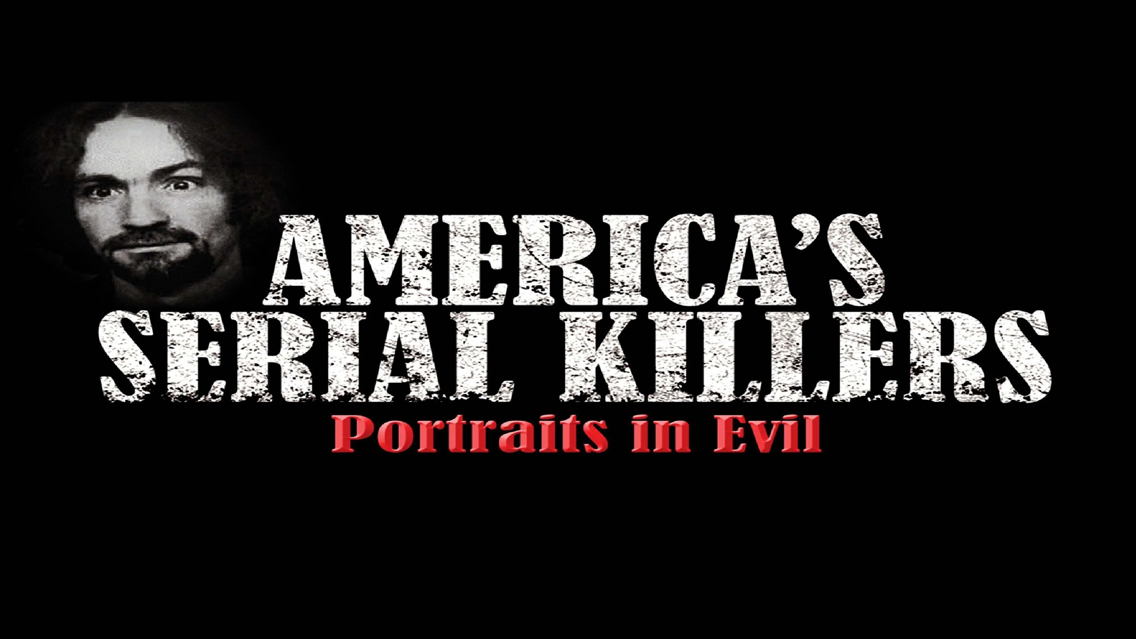 America's Serial Killers: Portraits in Evil