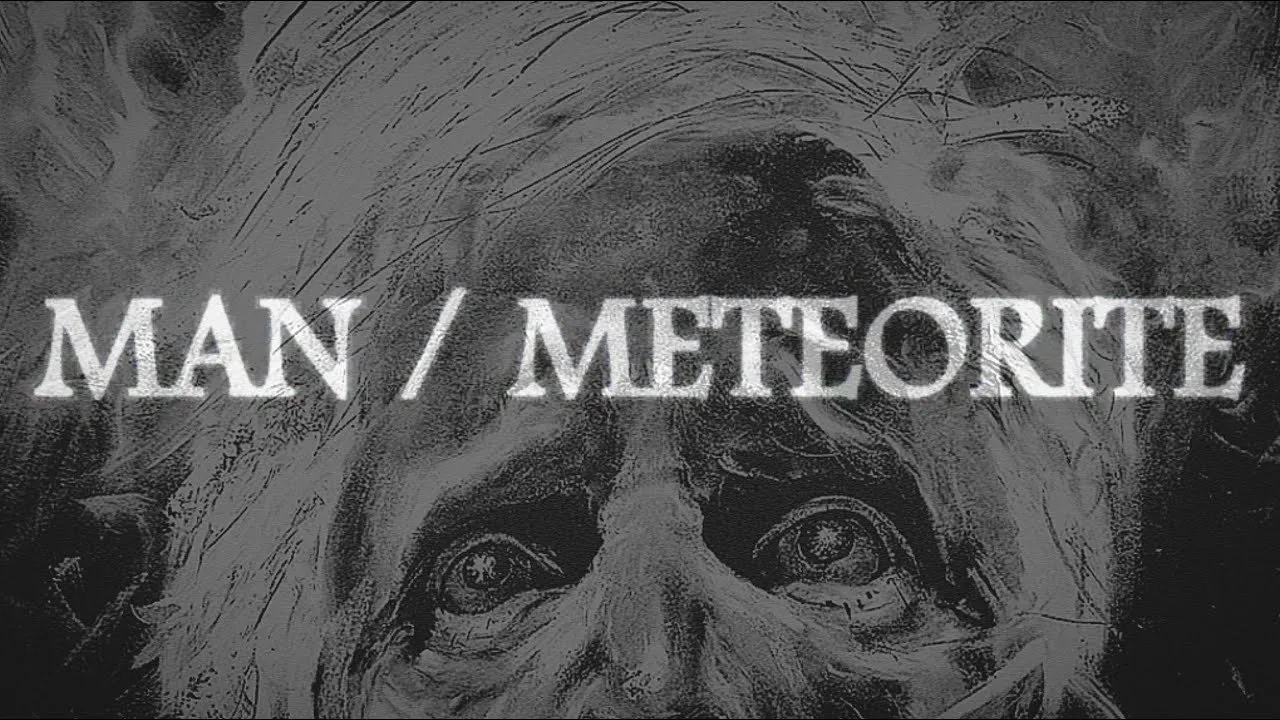 Man / Meteorite