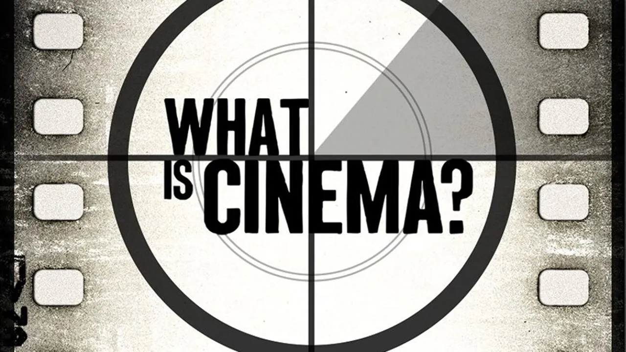 What Is Cinema?