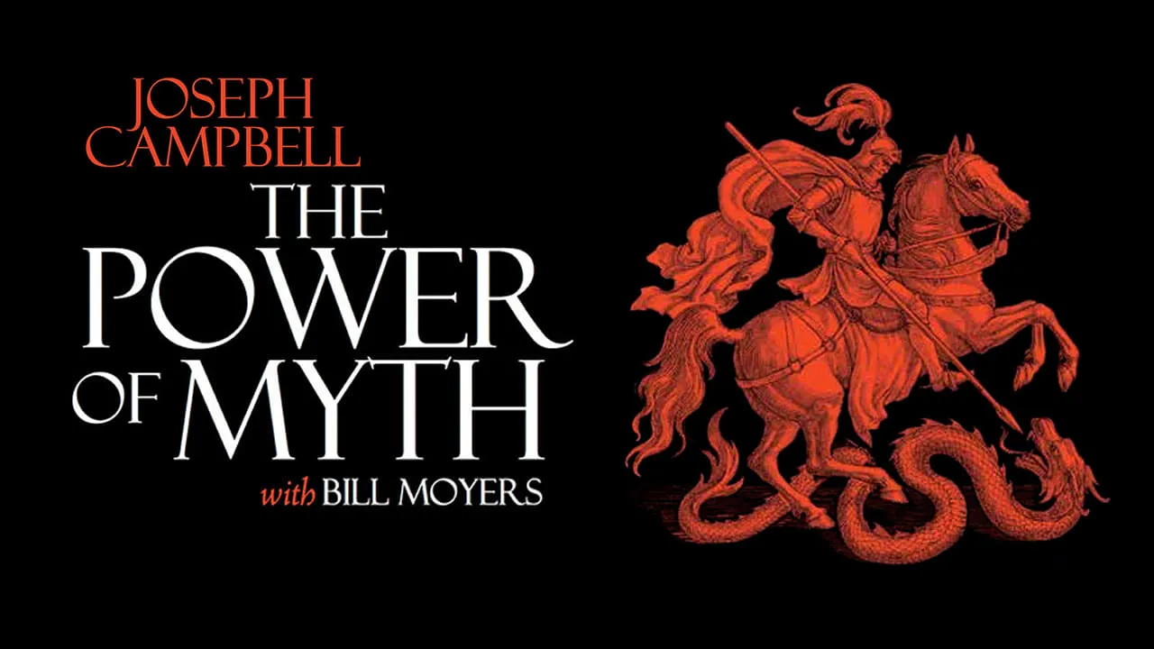 Joseph Campbell and the Power of Myth