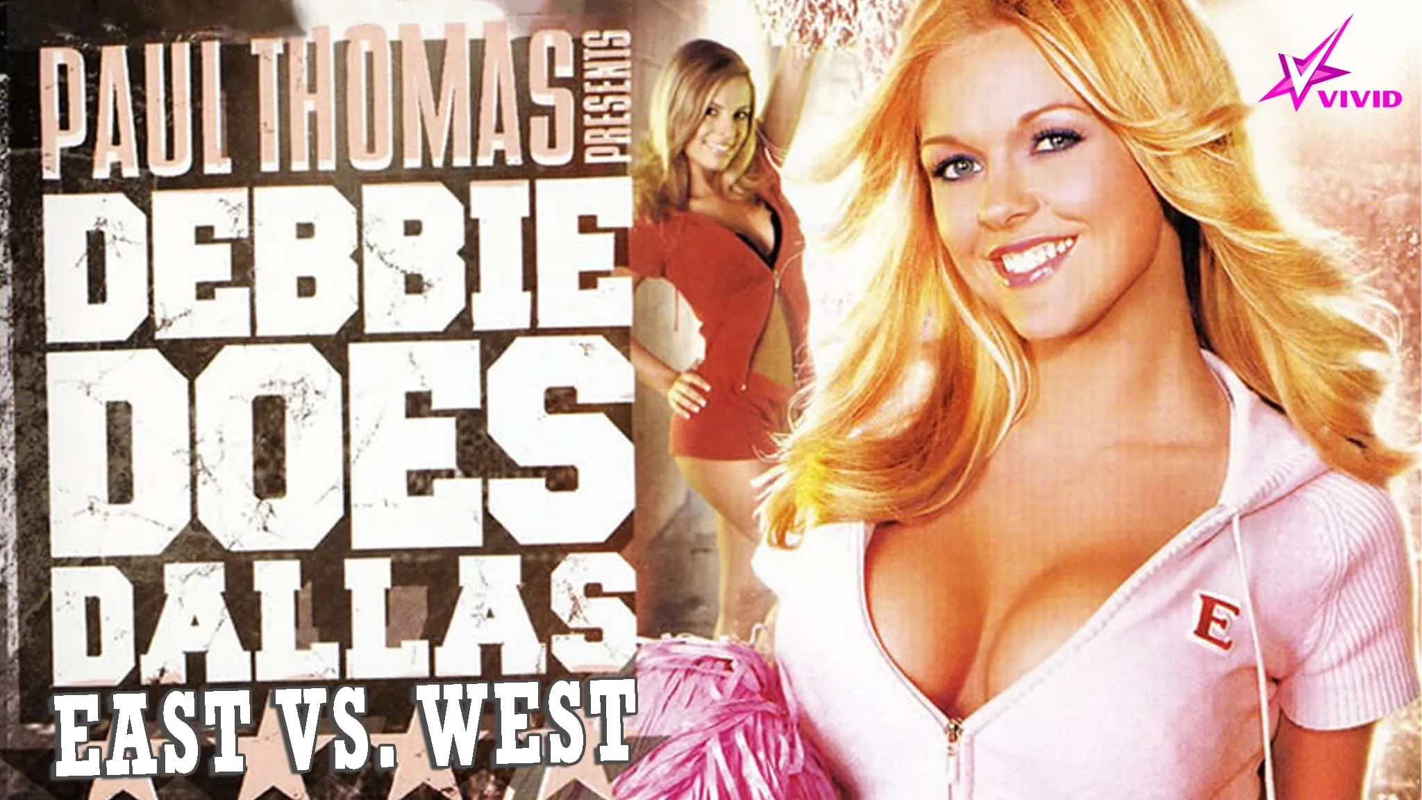 Debbie Does Dallas：East vs West