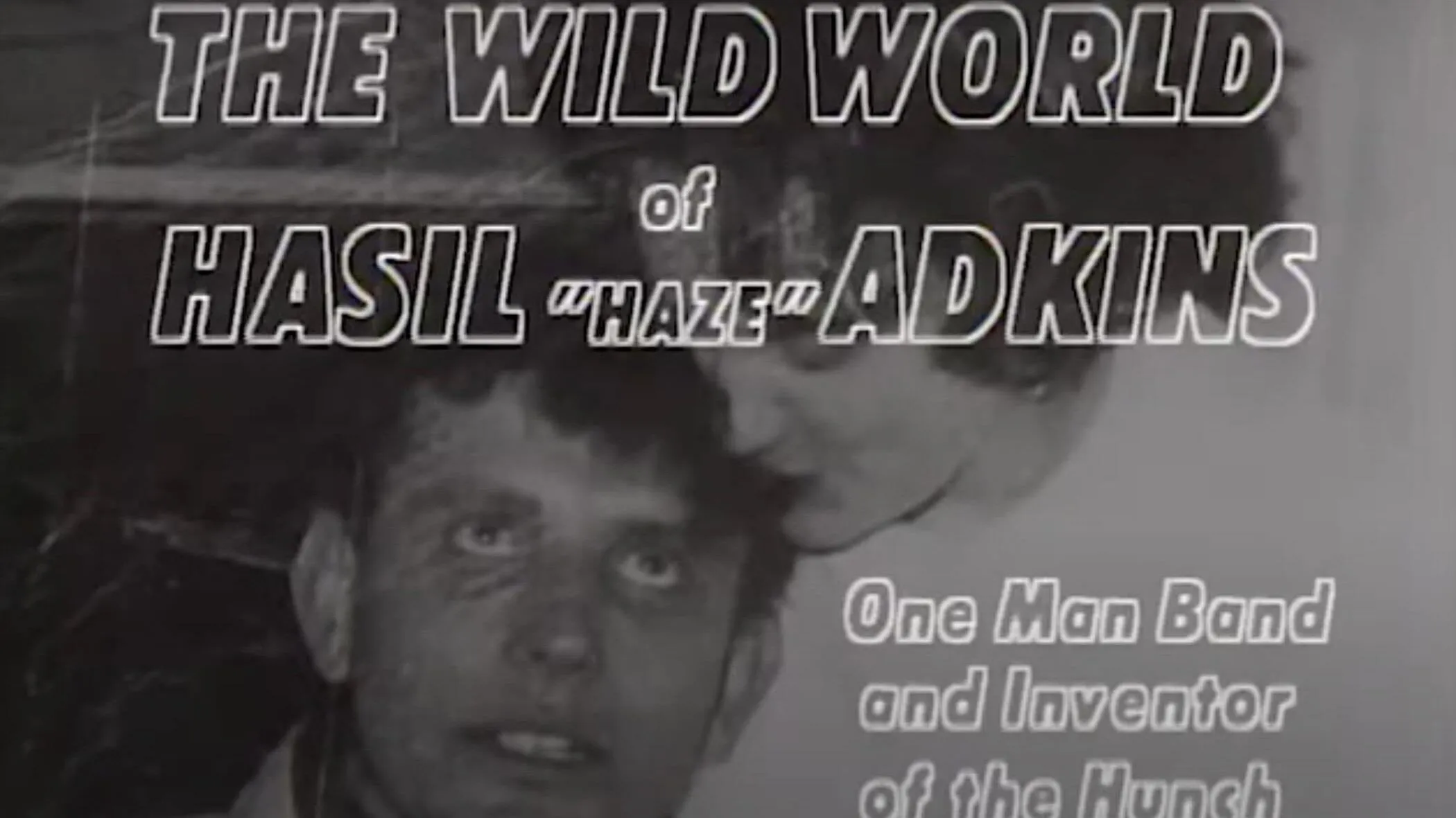 Hasil Adkins: The Wild World of Hasil Adkins