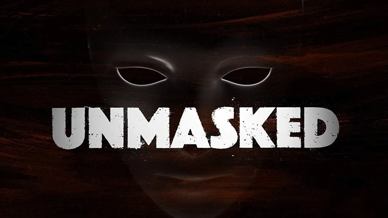 Unmasked