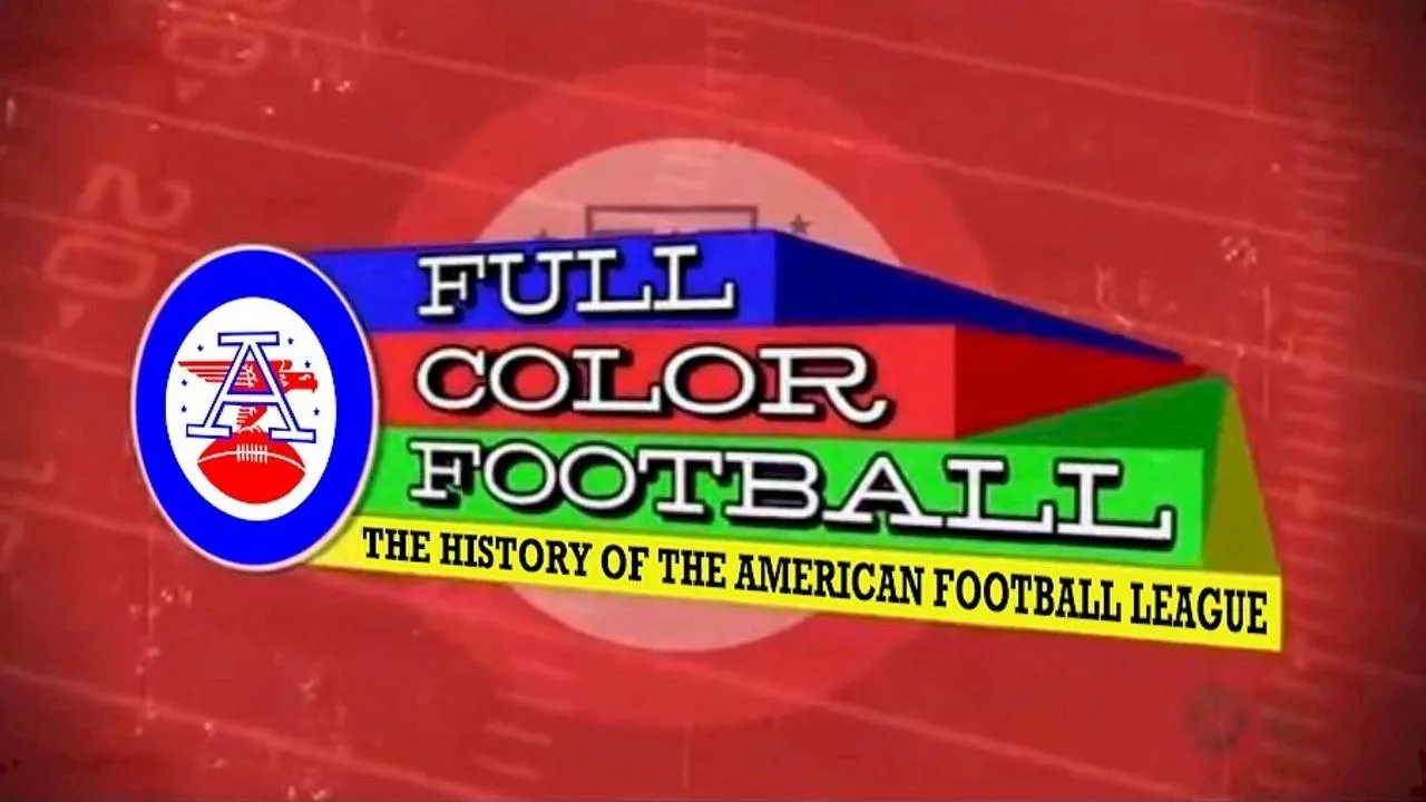 Full Color Football: The History of the American Football League